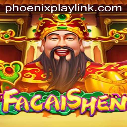 Discover the Exciting World of FaCaiShen at Phoenix Play Casino