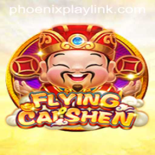 FlyingCaiShen: A Glimpse into the Thrilling World of Phoenix Play Casino's Latest Sensation