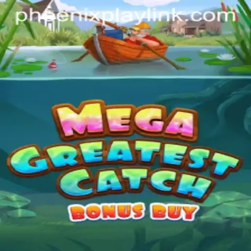 Exploring MegaGreatestCatchBonusBuy at Phoenix Play Casino